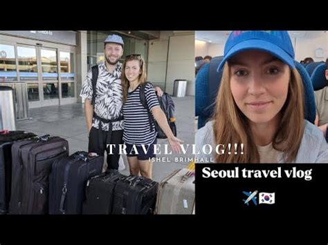 Vlog Traveling To Seoul Youtube