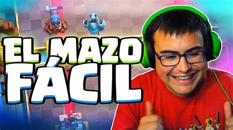 El Mazo Mas Facil De Usar Para Todas Las Arenas Clash Royale Youtube