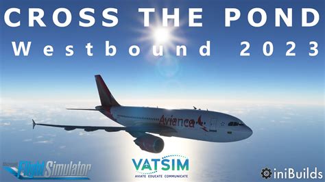 VATSIM Cross The POND Westbound 2023 LEMD SKBO MSFS IniBuilds