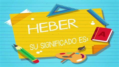 Conoce el increíble Significado del Nombre HEBER YouTube