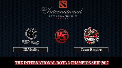 Ig Vitality Vs Team Empire Game Dota The International Ti