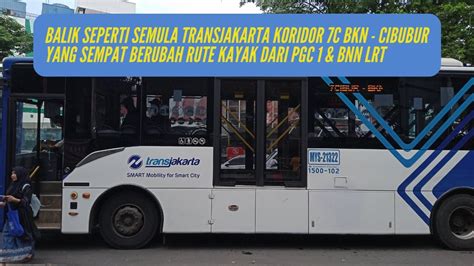 Kembali Seperti Semula Transjakarta Koridor C Bkn Cibubur Yang