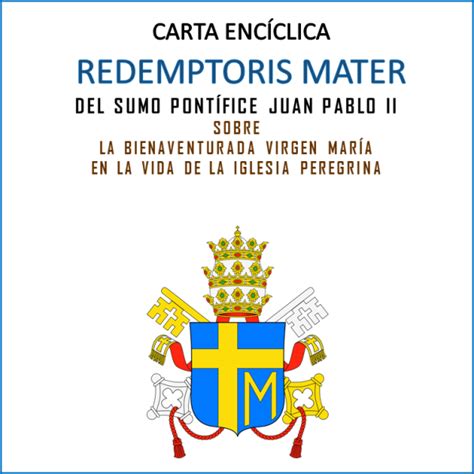 PP San Juan Pablo II Encíclica REDEMPTORIS MATER ONDEC