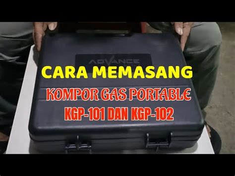 CARA MEMASANG KOMPOR GAS PORTABLE KGP 101 DAN KGP 102 YouTube