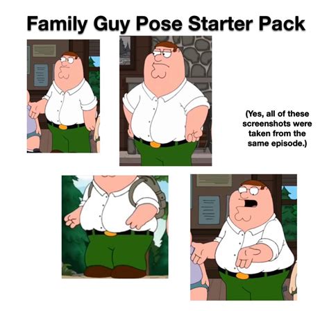 Family Guy Pose Starter Pack : r/starterpacks