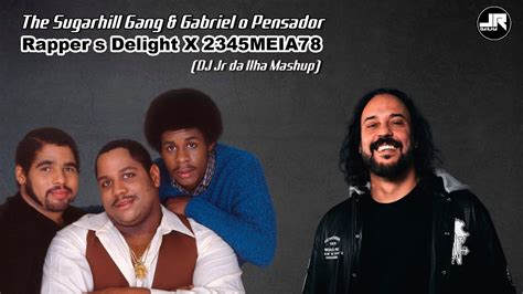 The Sugarhill Gang Gabriel O Pensador Rapper S Delight X Meia