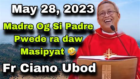 May Madre Og Si Padre Pwede Ra Daw Masipyat Fr Ciano