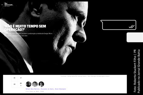 Reportagem Do The Intercept Revela Conluio Do Então Juiz Sérgio Moro E