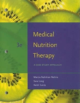 Medical Nutrition Therapy: A Case Study Approach by Marcia Nelms ...