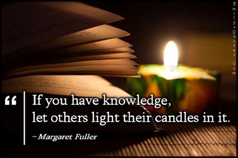 If You Have Knowledge Let Others Light Their Candles In It Popular