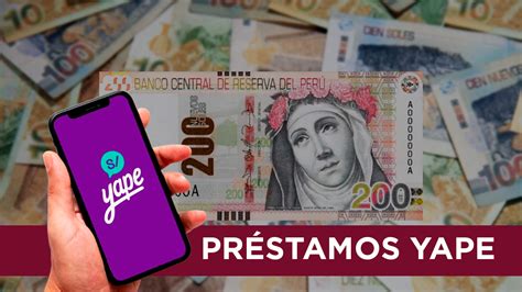 Préstamos Yape de 200 y 500 soles Paso a paso para solicitar tu