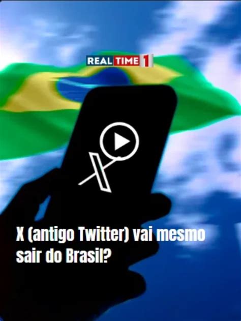 X Antigo Twitter Vai Mesmo Sair Do Brasil Realtime1