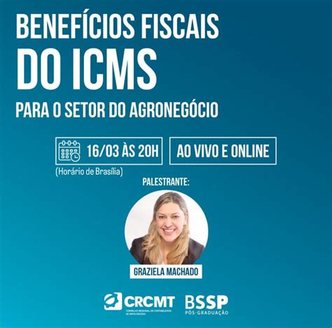 Palestra Benefícios Fiscais do ICMS para o Setor do Agronegócio CRCMT