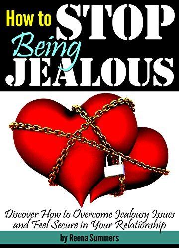 How To Stop Being Jealous Discover How To Overcome Jealousy Issues And