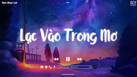 Nhạc Chill Nhẹ Nhàng Những Bản Lofi Việt Nhẹ Nhàng Cực Chill Lofi