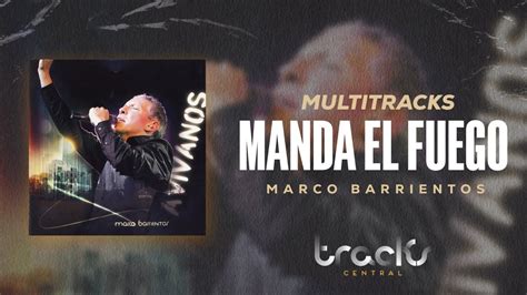 MANDA EL FUEGO MARCO BARRIENTOS SECUENCIA MULTITRACKS TRACKS