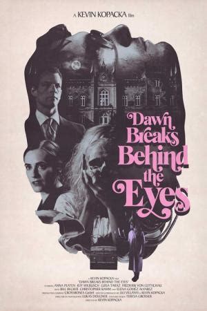 Hnliche Filme Wie Dawn Breaks Behind The Eyes Suchefilme