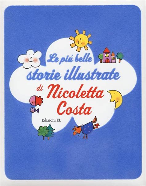 Le Pi Belle Storie Illustrate Ediz A Colori Nicoletta Costa