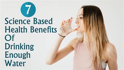 7 Science Based Health Benefits Of Drinking Enough Water Youtube