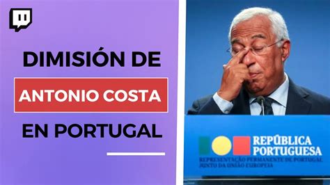 Dimite El Primer Ministro De Portugal Antonio Costa Al Ser