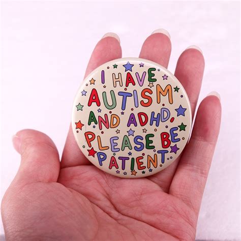 I Have Autism And Adhd Please Be Patient Pinback Badge Autism Pin