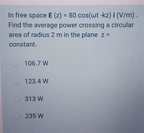 Solved In Free Space E Z 80 Cos Wt Kz I V M Find The