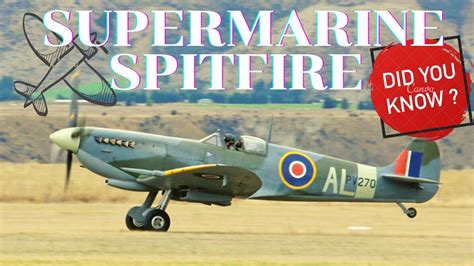 Supermarine Spitfire Facts Amazing Aircraft Youtube