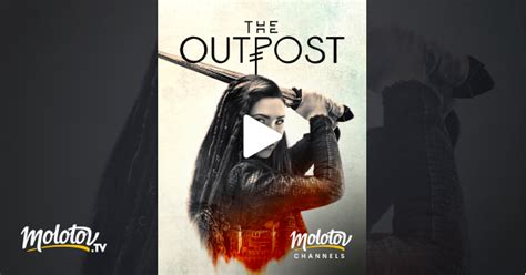 The Outpost En Streaming Gratuit Sur Molotov Channels