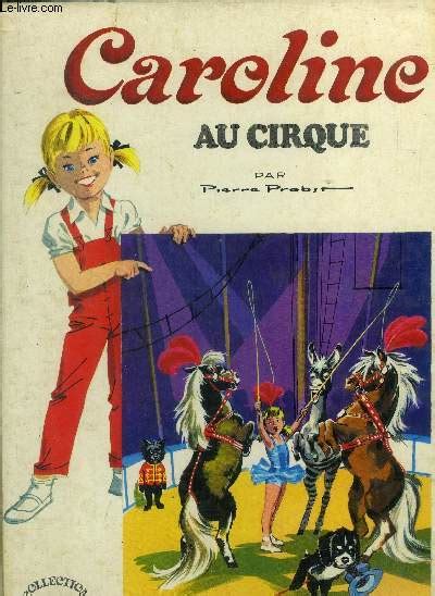 Caroline Au Cirque Collection Caroline By Probst Pierre Bon