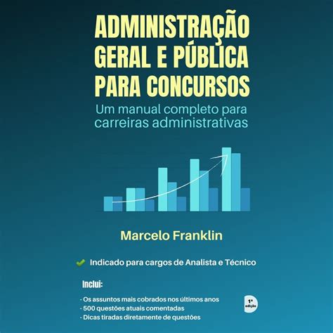 Administração Geral e Pública para Concursos 4 0 Um manual completo