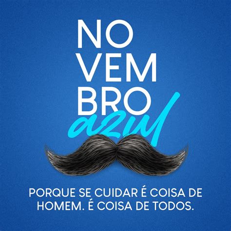 Novembro Azul Porque Se Cuidar Coisa De Homem Tamb M Portal Espro