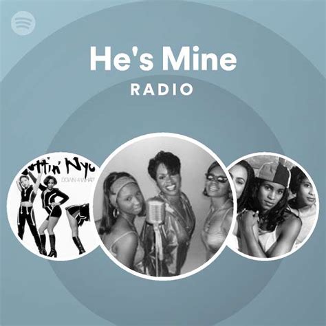 Hes Mine Radio Playlist By Spotify Spotify