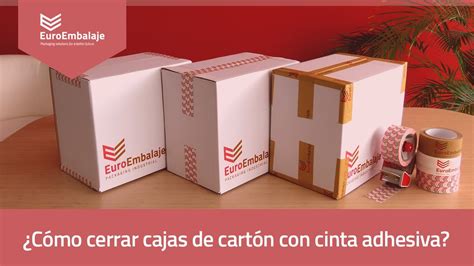 C Mo Cerrar Cajas De Cart N Con Cinta Adhesiva Euroembalaje Youtube