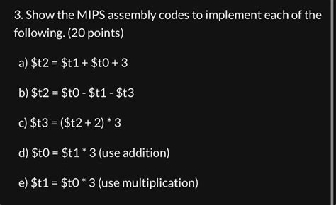 Solved Show The Mips Assembly Codes To Implement Each Of Chegg