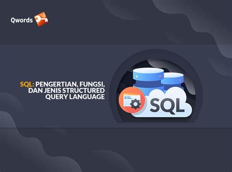 SQL Pengertian Fungsi Dan Jenis Structured Query Language Qwords Blog