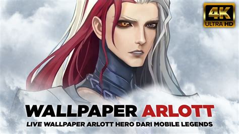 ARLOTT MOBILE LEGENDS LIVE WALLPAPER 4K YouTube