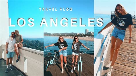 Los Angeles Travel Vlog Youtube