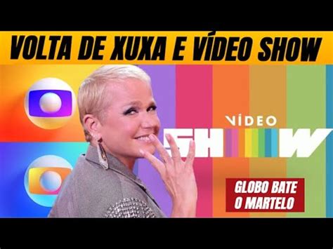 Globo Bate O Martelo E Prepara Volta Triunfal De Xuxa E Ressuscita