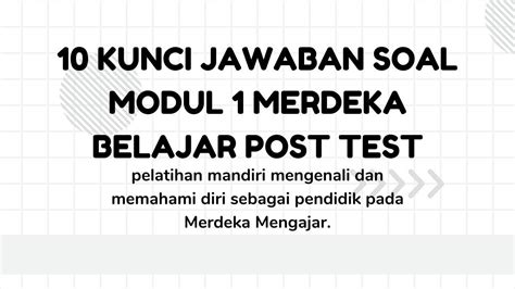 10 Kunci Jawaban Soal Modul 1 Merdeka Belajar Post Test Pelatihan