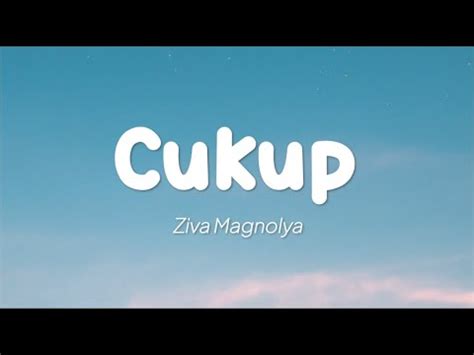 Ziva Magnolya Cukup Lirik Youtube