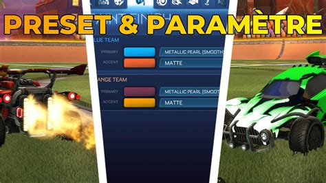 Mes paramètres et mes presets Rocket League YouTube