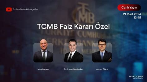 Tcmb Faiz Karar Zel Murat Aysan Ahmet Akarl Dr Artun