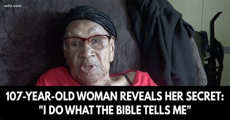 107 Year Old Woman Reveals Her Secret «i Do What The Bible Tells Me