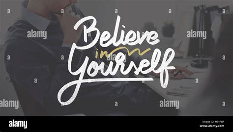 Believe In Yourself Confident Encourage Motivation Concept Stock Photo - Alamy