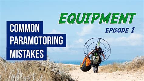 Common Paramotoring Mistakes | Ep.1 EQUIPMENT - YouTube