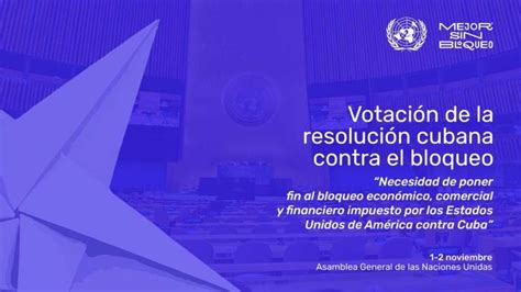 Cuba Vuelve A Naciones Unidas Para Denunciar El Bloqueo De Estados