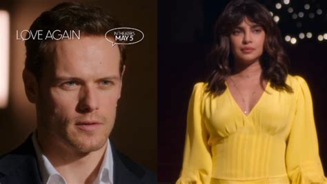 Love Again Come Fall In Love With Priyanka Chopra And Sam Heughan S