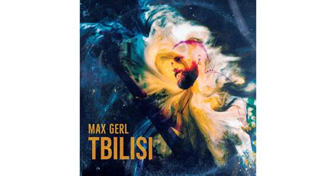 Max Gerl Releases Debut Album, “Tbilisi” – No Treble