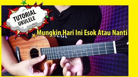 Tutorial Ukulele Mungkin Hari Ini Esok Atau Nanti Anneth Youtube