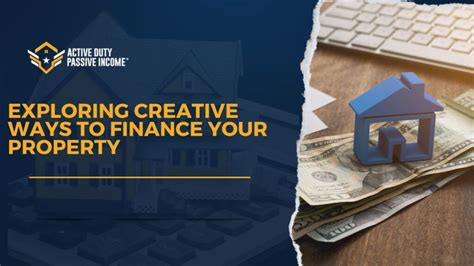 Exploring Creative Ways To Finance Your Property